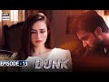 Dunk Episode 15 [Subtitle Eng] | 31st March 2021 | ARY Digital Drama