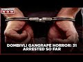 Dombivli Gangrape Horror 2 More People Have Been Arrested 31 Under Police Custody So Far