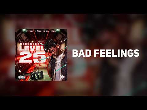 DeeBreezy - BAD FEELINGS ft. DENNY MONTANNA