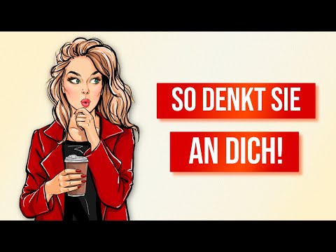 Wie du eine Frau dazu bringst, ständig an dich zu denken - 4 einfache Schritte!