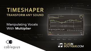 Video thumbnail for TimeShaper Multi-Effect Plugin By Cableguys - Editing Vocals With Multiplier by Plugin Boutique