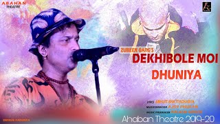 Dekhibole Moi Dhuniya  Zubeen Garg  Abahan Theatre