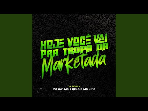 Hoje Você Vai pra Tropa da Marketada