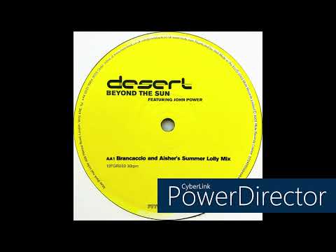Desert feat. John Power • Beyond The Sun (Brancaccio And Aisher's Summer Lolly Mix) (2003)