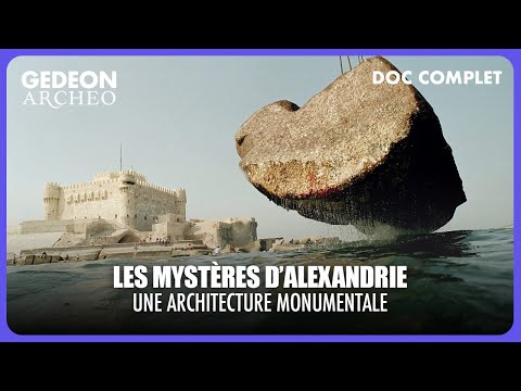 LES MYSTÈRES D’ALEXANDRIE – Une architecture monumentale | Documentaire Complet