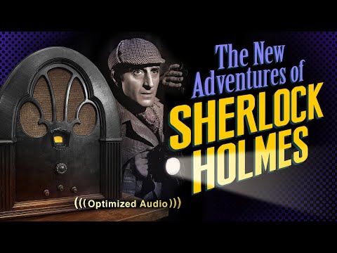 Vol. 4.1 | 2.5 Hrs - SHERLOCK HOLMES - The New Adventures of - Old Time Radio - Vol. 4: Part 1 of 2