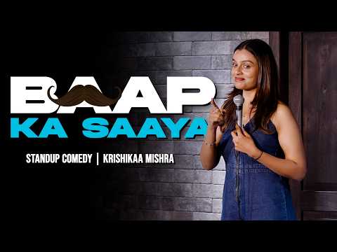 Baap ka Saaya | Stand-up Comedy by Krishikaa Mishra