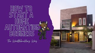 How To Start A Home Automation Business