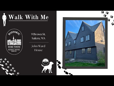 Historic Home in Salem, MA: Walk with Me - 9 Brown Street (John Ward House)