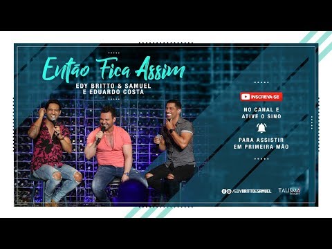 Edy Britto e Samuel , Eduardo Costa - Então Fica Assim | #AoVivoEmBH