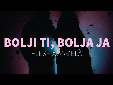Flesh x Andjela - Bolji ti, bolja ja
