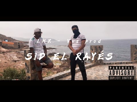 LMZ - SID EL RAYéS (CLIP OFFICIEL)