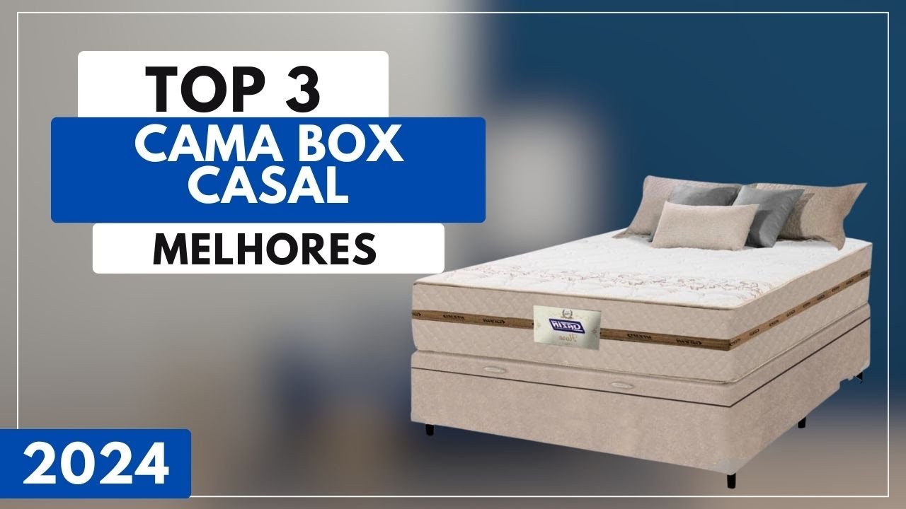Top 3 Melhores Cama Box Casal Para Comprar em 2024