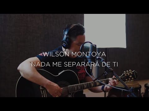 Wilson Montoya - Nada Me Separara De Ti