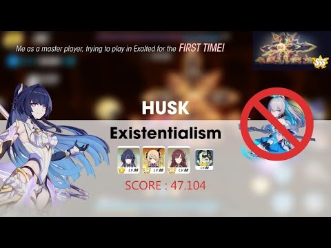 [Exalted] Memorial Arena Husk Existentialism SSS 47.104 (HO/PV/GD) Real Run NO HTR Honkai Impact 3