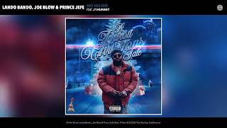 Lando Bando, Joe Blow & Prince Jefe (feat. J1Hunnit) - Ho Ho Ho (Official Audio)