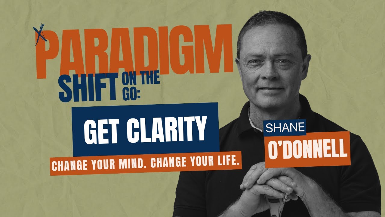Paradigm Shift on the Go: Get Clarity.