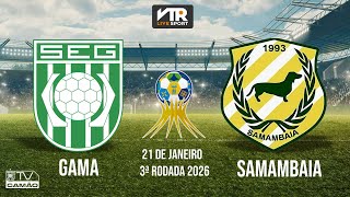 Gama x SAMAMBAIA  - 03ª Rodada Candangão 2026