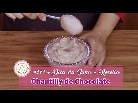 Chantilly de Chocolate - Dica da Jana #374 Por Janaina Suconic