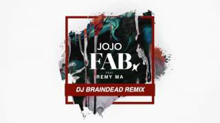 JoJo - Fab feat. Remy Ma (DJ Braindead Remix) [Official Audio]