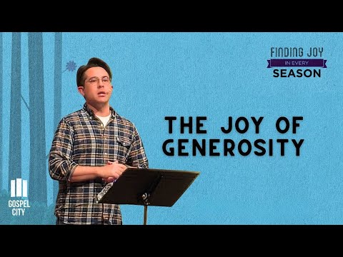 The Joy Of Generosity | Philippians 4:14-23 | Finding Joy In Every Season (Part 12)