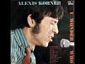 ALEXIS KORNER - I Wonder Who (Full Album)