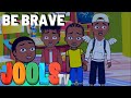 Be Brave