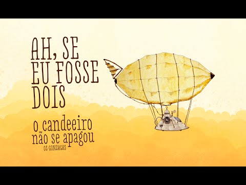 Ah Se Eu Fosse Dois - Os Gonzagas