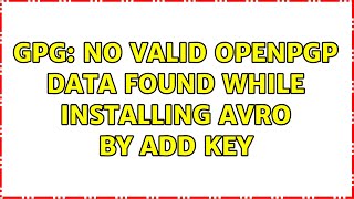 Ubuntu: gpg: no valid OpenPGP data found while installing avro by Add key