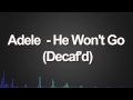 Adele - He Won't Go (Decaf'd) 