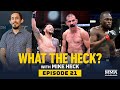 What the Heck: Episode 21 (w/'Chito' Vera, Brunson, Pichel, and Pineda) - MMA Fighting
