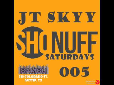 Live @ Bambu Sho'Nuff Saturdays - 005 (JT Skyy)