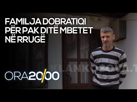 Familja Dobratiqi për pak ditë mbetet në rrugë - 18.04.2021 - Klan Kosova