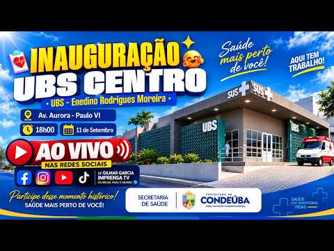 🔴 AO VIVO | Inauguração da UBS Centro Enedino Rodrigues Moreira em Condeúba-BA | 11 de Setembro