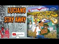 Luciano - Stay Away