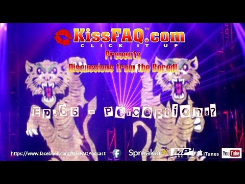 KissFAQ Podcast Ep.065 - Perspectives