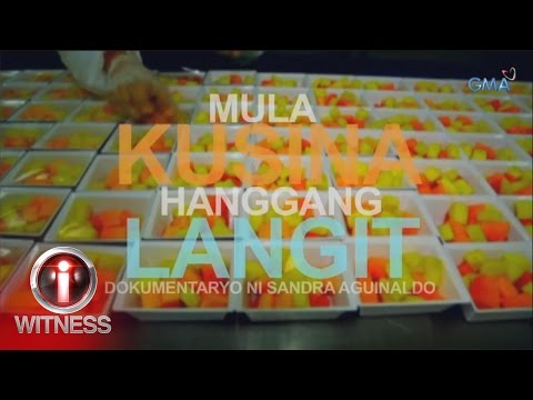 I-Witness: ‘Mula Kusina Hanggang Langit,’ dokumentaryo ni Sandra Aguinaldo (w/ subtitles)