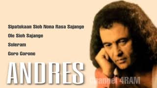 Download lagu ANDRES, The Very Best Of : Sipatokaan Sioh Nona Rasa Sajange -Ole Sioh Sajange -Soleram  Goro Gorone mp3