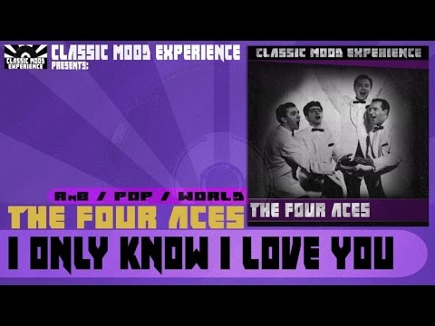 The Four Aces - I Only Know i Love You (1956)