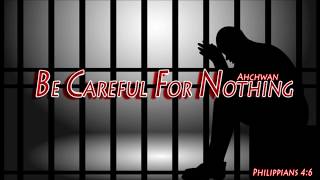 Be Careful for Nothing Music Video