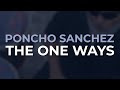 Poncho Sanchez - The One Ways (Official Audio)