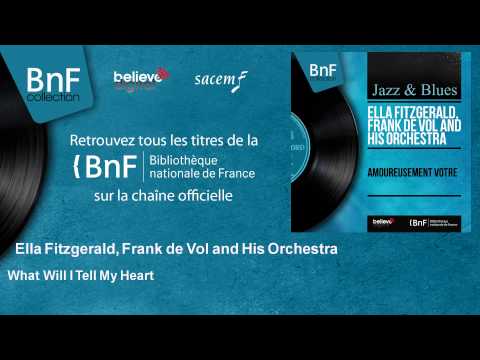 Ella Fitzgerald, Frank de Vol and His Orchestra - What Will I Tell My Heart
