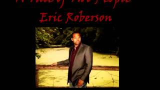 A Tale of Two People - Eric Roberson