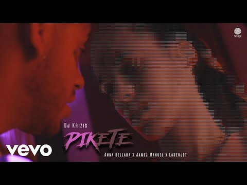 Dj Krizis - Pikete ft. Anna Bellaka, Jamez Manuel, LASERJET