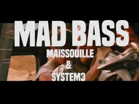 MAISSOUILLE ft. System3 - Mad Bass  [OFFICIAL CLIP]