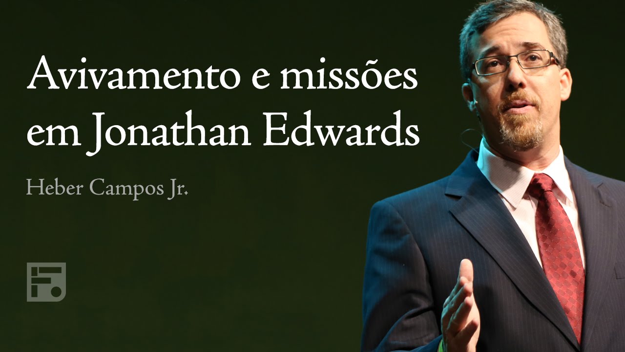 Avivamento e missões em Jonathan Edwards - Heber Campos Jr.