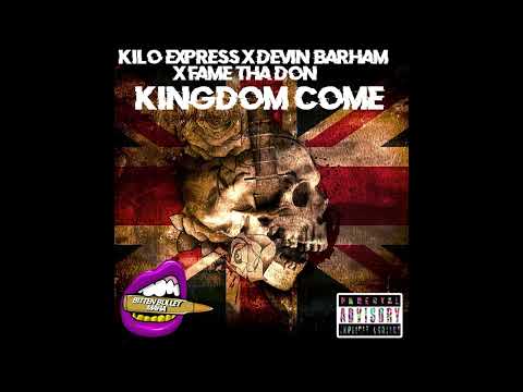 KiloExpress Tv - Kilo Express Ft Devin Barham & Fame Tha Don - Kingdom Come (Prod. Westy x Ham 375)