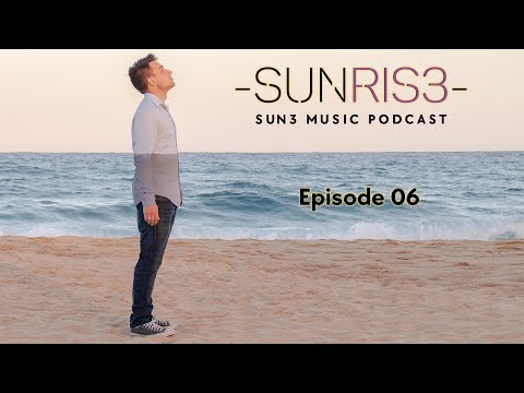SUNRIS3 Music Podcast - Episode 06
