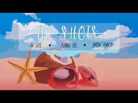 Fly Shots - Ak Gee X Zwing Lee X Bri$k Timos | KINGMAKER | 2018