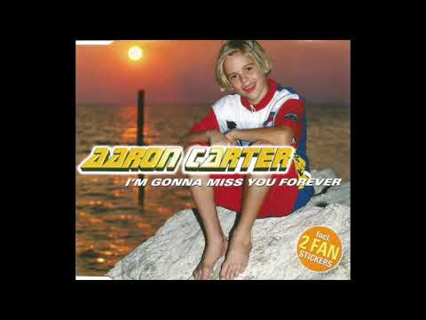 Aaron Carter   - I'm Gonna Miss You Forever